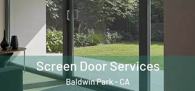 Screen Door Services Baldwin Park - CA