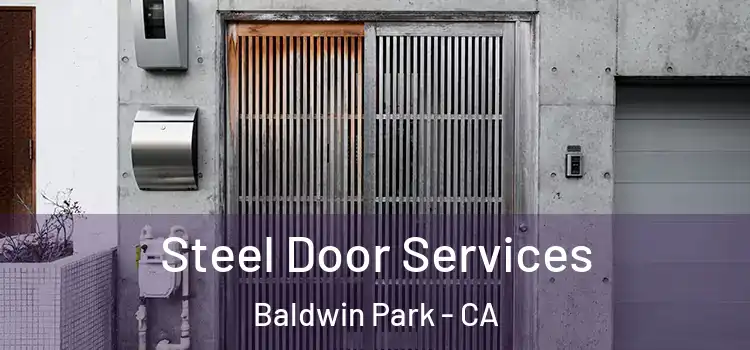 Steel Door Services Baldwin Park - CA